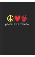 Peace Love Ramen 120 Page Notebook Lined Journal for Japanese Food Lovers Great for Recipes