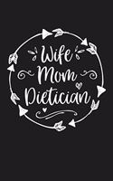 Wife Mom Dietician: Mom Journal, Diary, Notebook or Gift for Mother