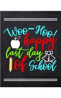 Woo Hoo Happy Last Day Of School