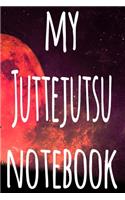 My Juttejutsu Notebook: The perfect way to record your martial arts progression - 6x9 119 page lined journal!