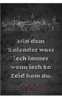 Mid dem Kalender wass iech immer wenn iech ka Zeid hom du. 2020