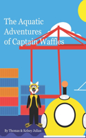 The Aquatic Adventures of Captain Waffles