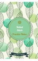 Netted Stitch Practice Notes: Cute Green and Brown Leaves Autumn Themed Knitting Notebook for Serious Needlework Lovers - 6"x9" 100 Pages Project Book(40 Knitting Yarn Book)