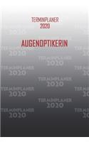 Terminplaner 2020 Augenoptikerin: Organisator für Beruf und Studium Augenoptikerin. Terminkalender, Taschenkalender, Wochenplaner, Jahresplaner, Kalender 2019 - 2020 zum Planen und O