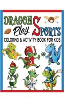 Dragons Play Sports Coloring & Activity Book For Kids