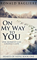 On My Way To You (Hearts Of Nepal Book 1)