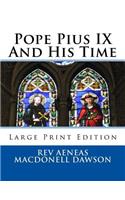 Pope Pius IX And His Time
