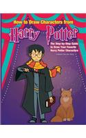 How to Draw Characters from Harry Potter: The Step-By-Step Guide to Draw Your Favorite Harry Potter Characters