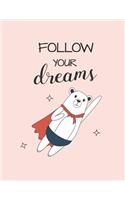 Follow your dreams