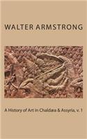 A History of Art in Chaldæa & Assyria, v. 1