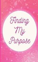 Finding My Purpose: Motivational guided journal, undated double-page spread per day, Mindful colouring bar, goal setting and self reflection, light pink