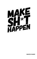Make Sh*T Happen- Undated Planner: White, Full Year 12 Months & 52 Weeks, Lined Journal Note Pages, Daily Gratitude Journal- [Professional Binding]