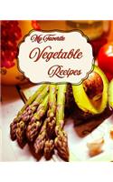 My Favorite Vegetable Recipes: My Personal Stash of Side-Dish Recipes