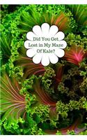 Did You Get Lost in My Maze Of Kale?: Customized Vegan journal, each page uniquely designed to your vegan needs with 100 pages and 6 x 9 and a glossy cover