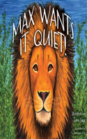 Max Wants It Quiet!