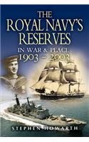 The Royal Navy's Reserves in War & Peace, 1903-2003