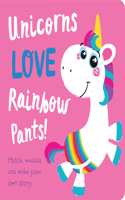 Unicorns Love Rainbow Underpants!: (Storymaker)