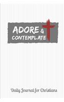 Adore and Contemplate: Daily Journal for Christians