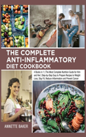 The Complete Anti-Inflammatory Diet Cookbook: (Anti-Inflammatory for Everyone)