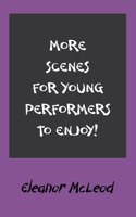 More Scenes for Young Performers to Enjoy