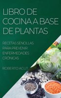 Libro de Cocina a Base de Plantas