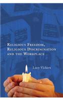 Religious Freedom, Religious Discrimination and the Workplace