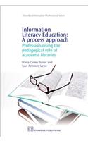 Information Literacy Education: A Process Approach: Professionalising the Pedagogical Role of Academic Libraries