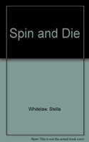 Spin and Die