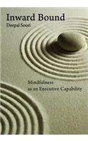 Inwardbound: Mindfulness as an Executive Capability