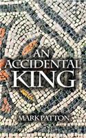 An Accidental King