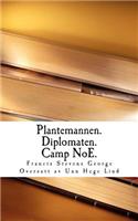 Plantemannen. Diplomaten. Camp Noe