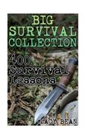 Big Survival Collection: 400 Survival Lessons:: Water Survival Guide, Off-Grid Living, Prepping, Prepper's Internet Connection, Survival Mom, Survival Navigation, Survival Items, Survival Medicine