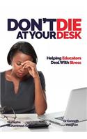 Don't Die At Your Desk