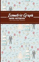 Isometric Graph Paper Notebook: (Isometric Graph Paper Notebooks: 1 Inch Equilateral Triangle)