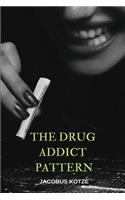 The Drug Addict Pattern
