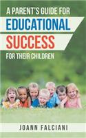 Parent'S Guide for Educational Success for Their Children