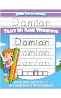Damian Letter Tracing for Kids Trace my Name Workbook: Tracing Books for Kids ages 3 - 5 Pre-K & Kindergarten Practice Workbook