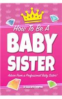 How To Be A Baby Sister