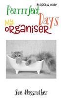My Organiser - Perrrrfect Days In Black and White: (14 My Diary Planner)