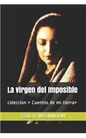 La virgen del Imposible: coleccion Cuentos de mi tierra