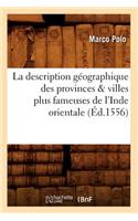 La Description Géographique Des Provinces & Villes Plus Fameuses de l'Inde Orientale, (Éd.1556)