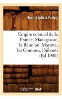 Empire Colonial de la France. Madagascar, La Réunion, Mayotte, Les Comores, Djibouti (Éd.1900)