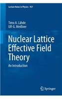 Nuclear Lattice Effective Field Theory