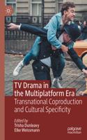 TV Drama in the Multiplatform Era