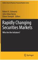 Rapidly Changing Securities Markets