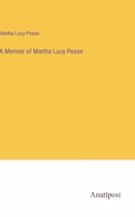 Memoir of Martha Lucy Pease