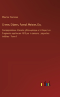 Grimm, Diderot, Raynal, Meister, Etc.