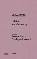 Michael Müller. Ernstes Spiel. Catalogue Raisonné