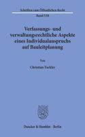 Verfassungs- Und Verwaltungsrechtliche Aspekte Eines Individualanspruchs Auf Bauleitplanung
