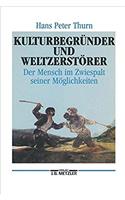Kulturbegründer Und Weltzerstörer